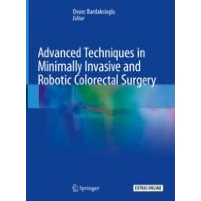 Advanced Techniques in Minimally Invasive and Robotic Colorectal Surgery