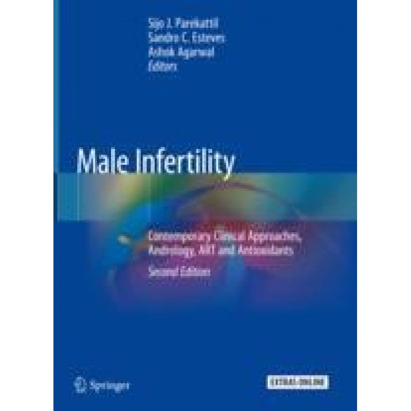 Male Infertility 2E, Contemporary Clinical Approaches, Andrology, ART and Antioxidants