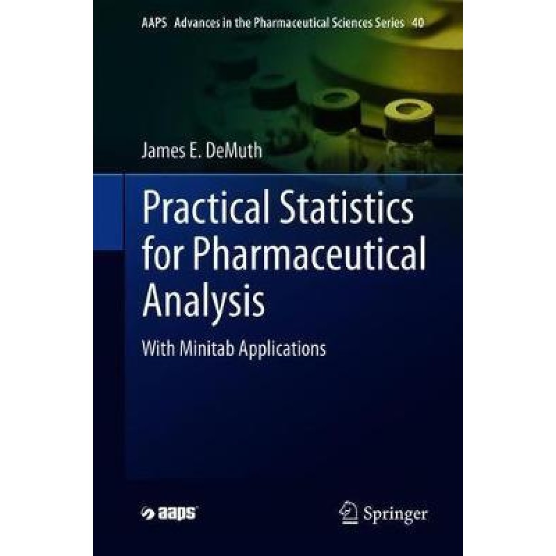 Practical Statistics for Pharmaceutical Analysis With Minitab Applications