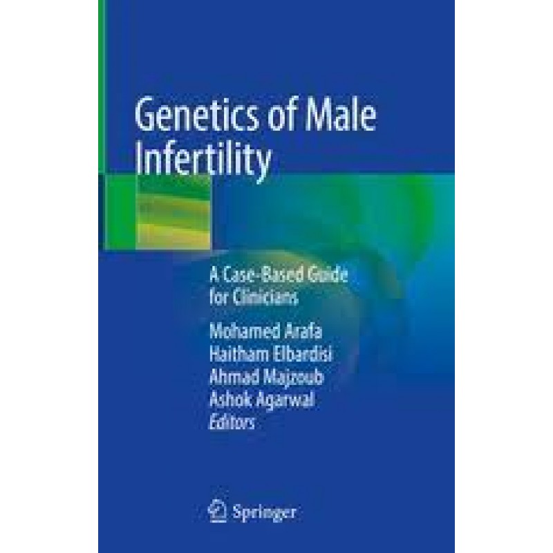 Genetics of Male Infertility, A Case-Based Guide for Clinicians