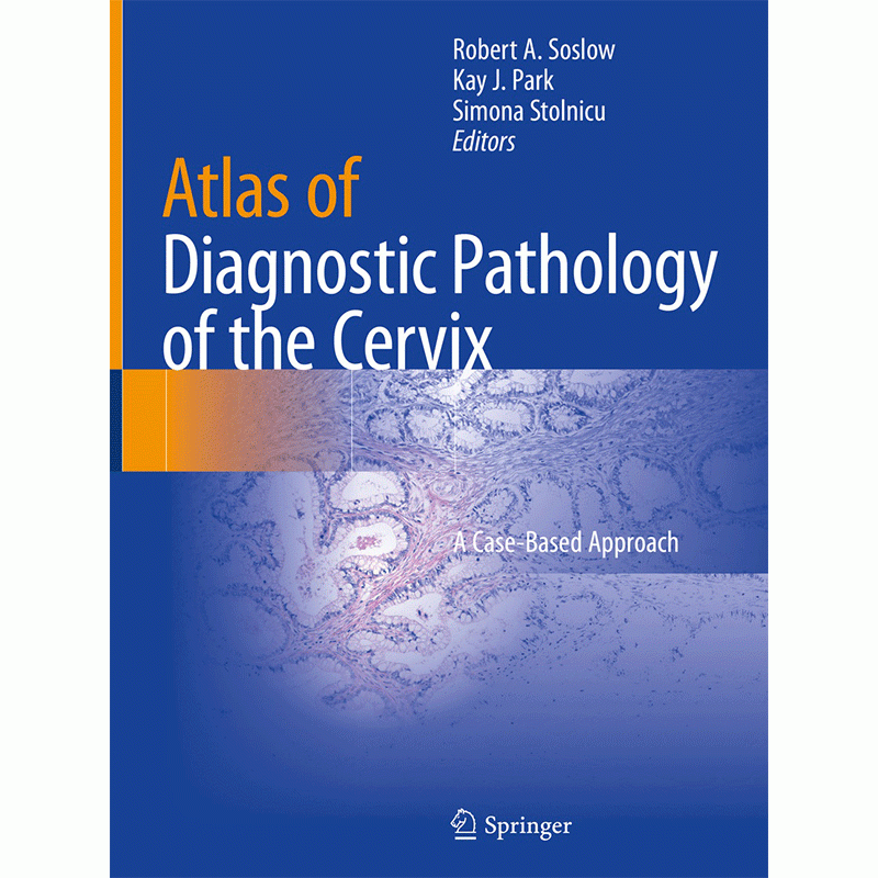 Atlas of Diagnostic Pathology of the Cervix: A Case-Based Approach