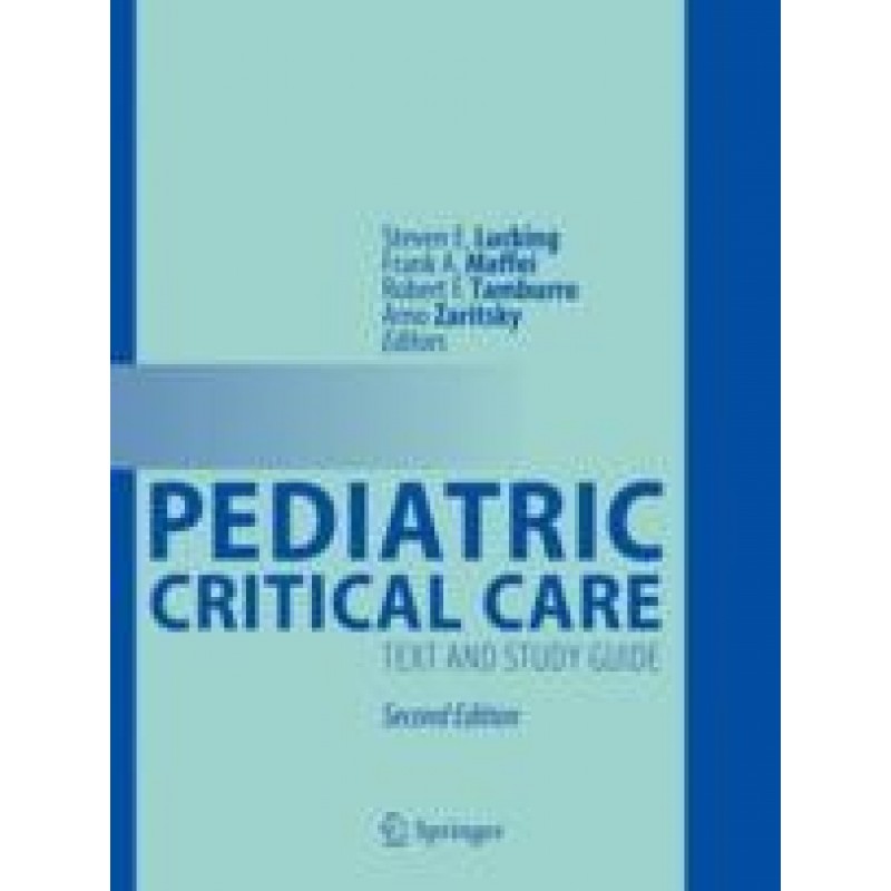 Pediatric Critical Care, Text and Study Guide 2E