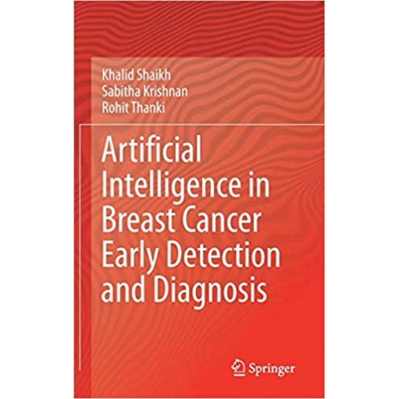 Artificial Intelligence in Breast Cancer Early Detection and Diagnosis 1E