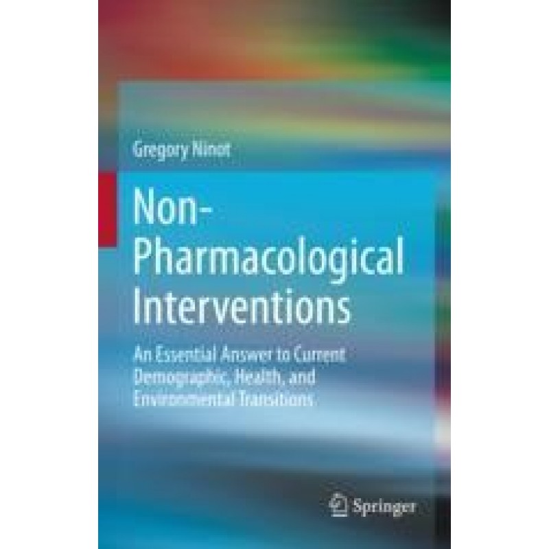 Non-Pharmacological Interventions, An Essential Answer to Current Demographic, Health, and Environmental Transitions