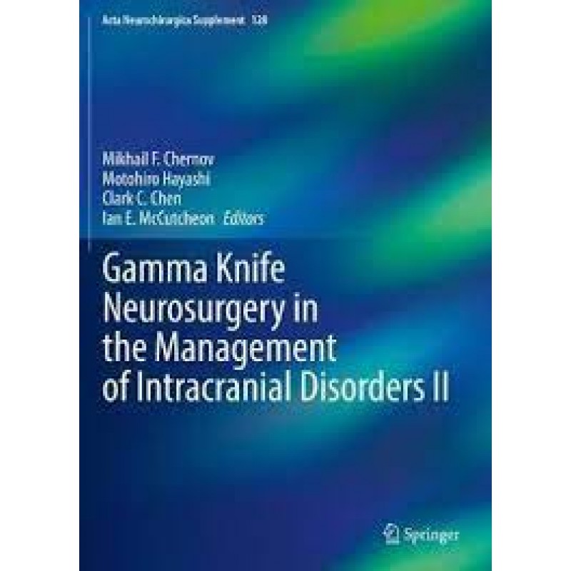 Gamma Knife Neurosurgery in the Management of Intracranial Disorders II