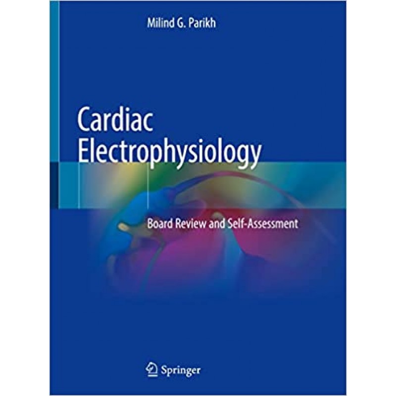 Cardiac Electrophysiology: Board Review and Self-Assessment