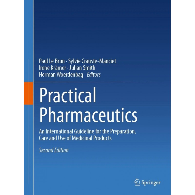 Practical Pharmaceutics: An International Guideline for the Preparation, Care and Use of Medicinal Products, 2nd Edition