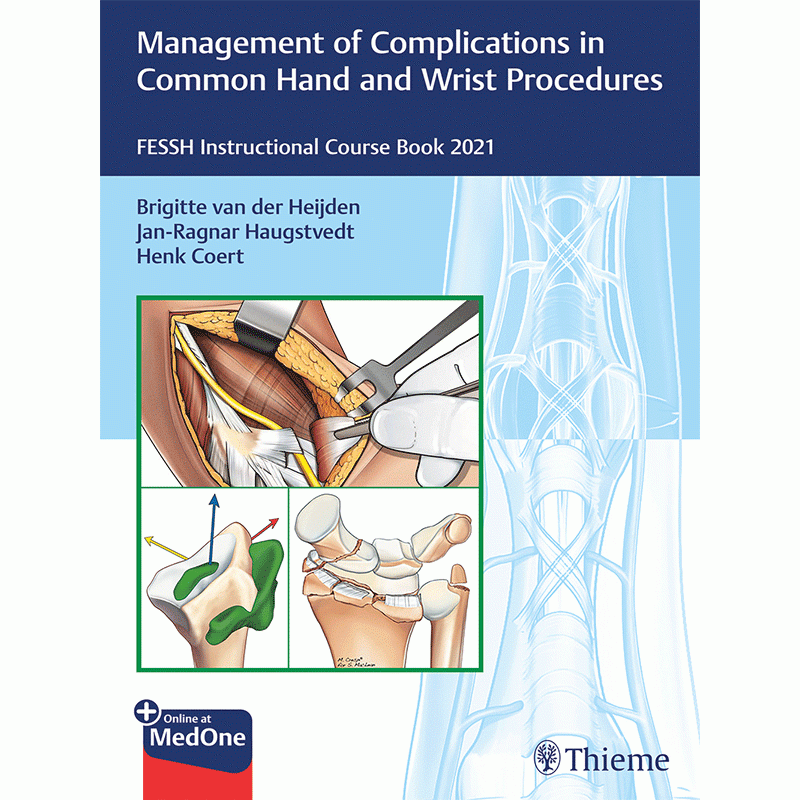 Management of Complications in Common Hand and Wrist Procedures (FESSH Instructional Course Book 2021)