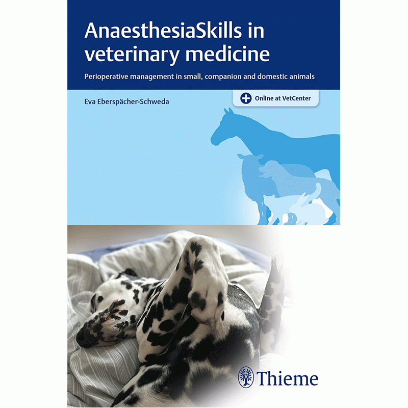 AnaesthesiaSkills in Veterinary Medicine: Perioperative Management in Small, Companion and Domestic Animals