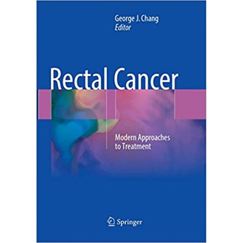 Rectal Cancer, Modern Approaches to Treatment