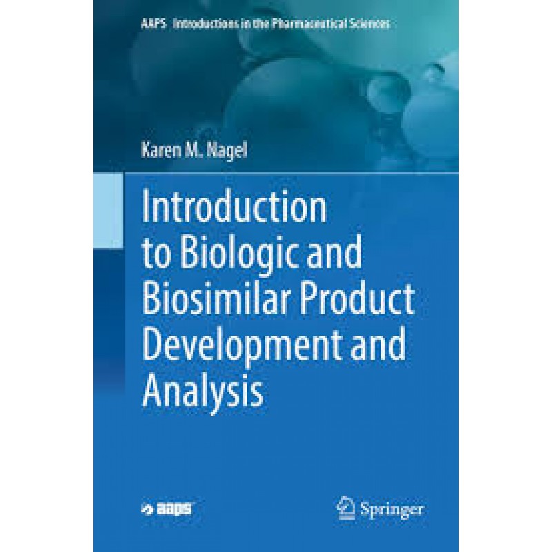 Introduction to Biologic and Biosimilar Product Development and Analysis