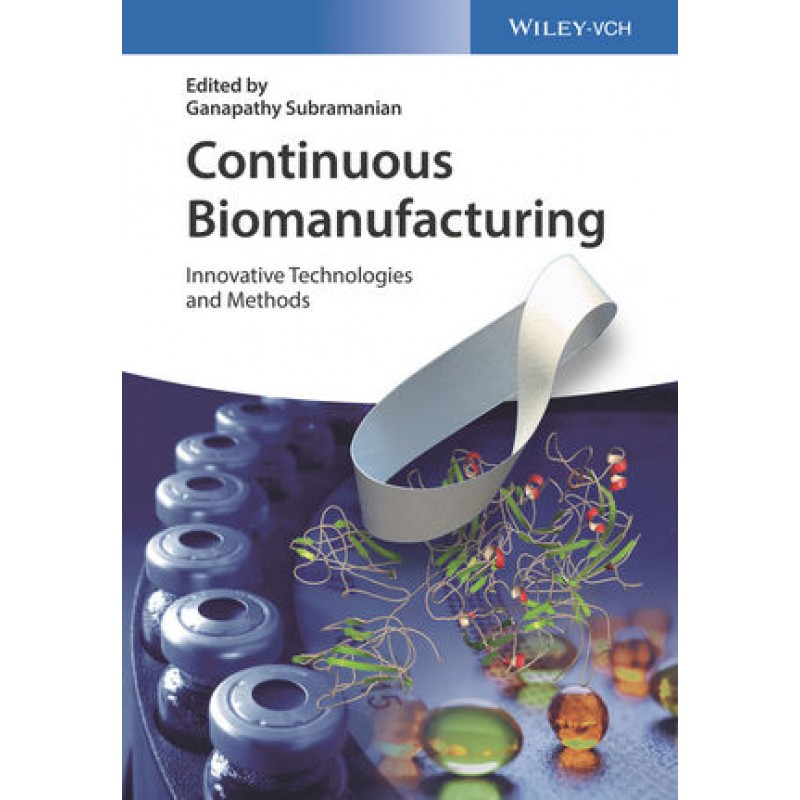 Continuous Biomanufacturing: Innovative Technologies and Methods