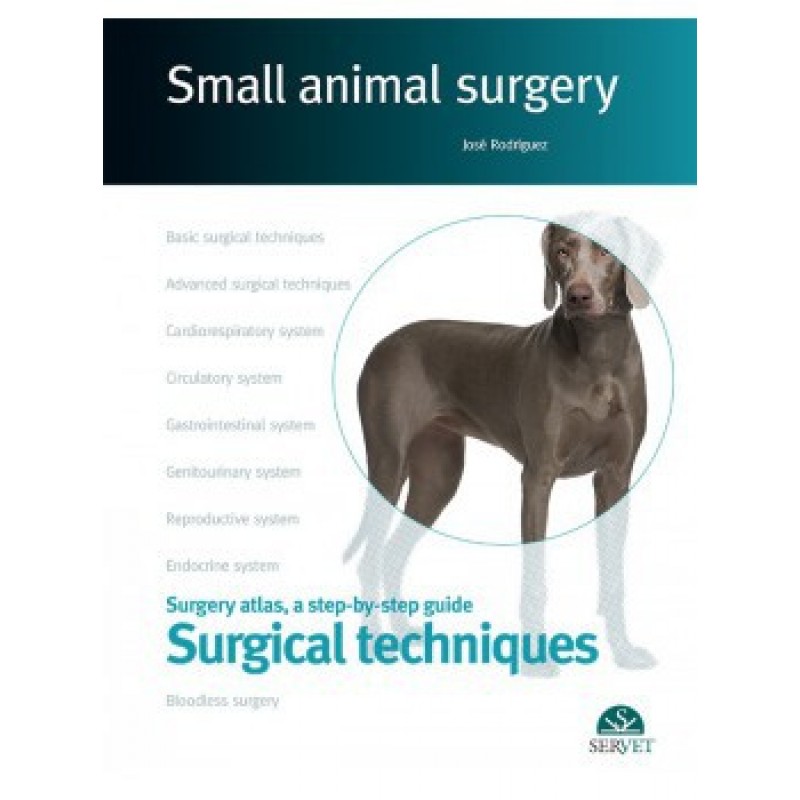 Small animal surgery. Surgery atlas, a step-by-step guide. Surgical techniques