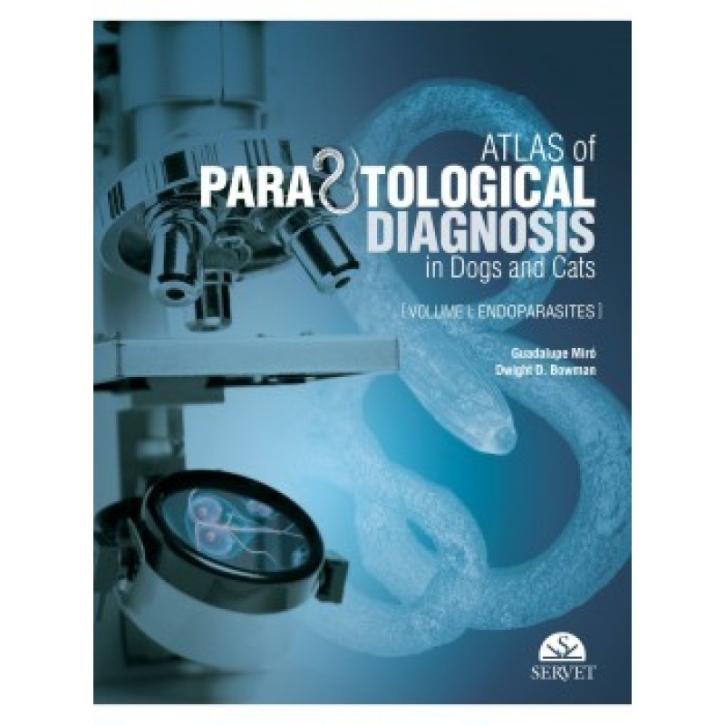 ATLAS OF PARASITOLOGICAL DIAGNOSIS IN DOGS AND CATS VOLUME I: ENDOPARASITES