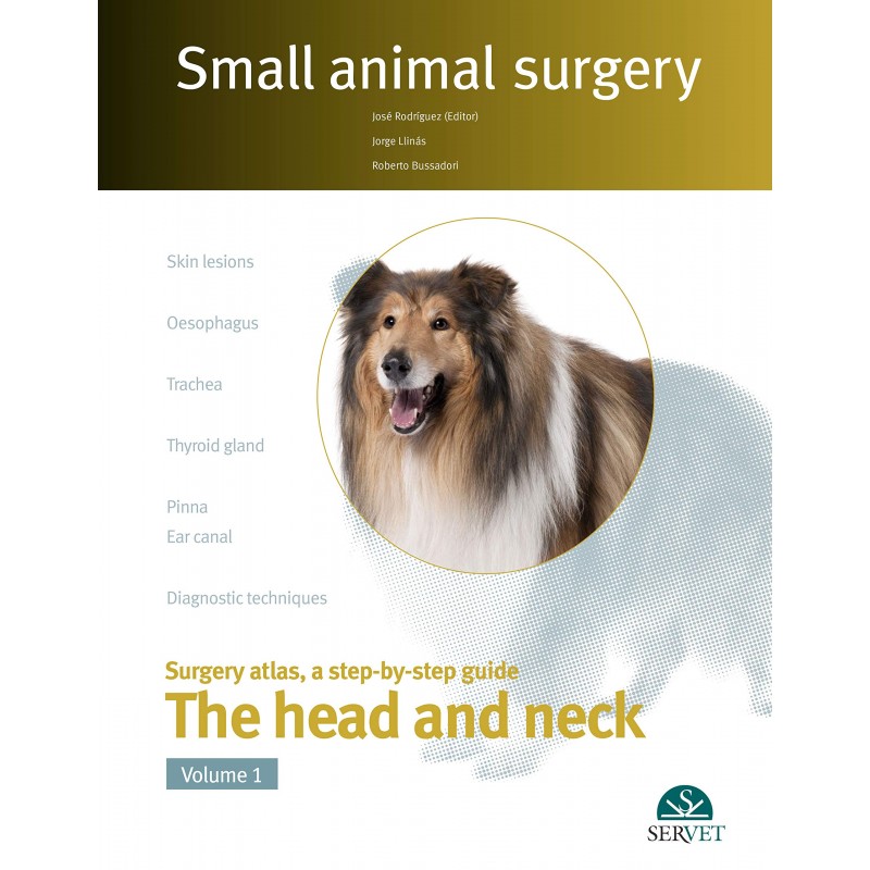 THE HEAD AND NECK. VOL. I SMALL ANIMAL SURGERY