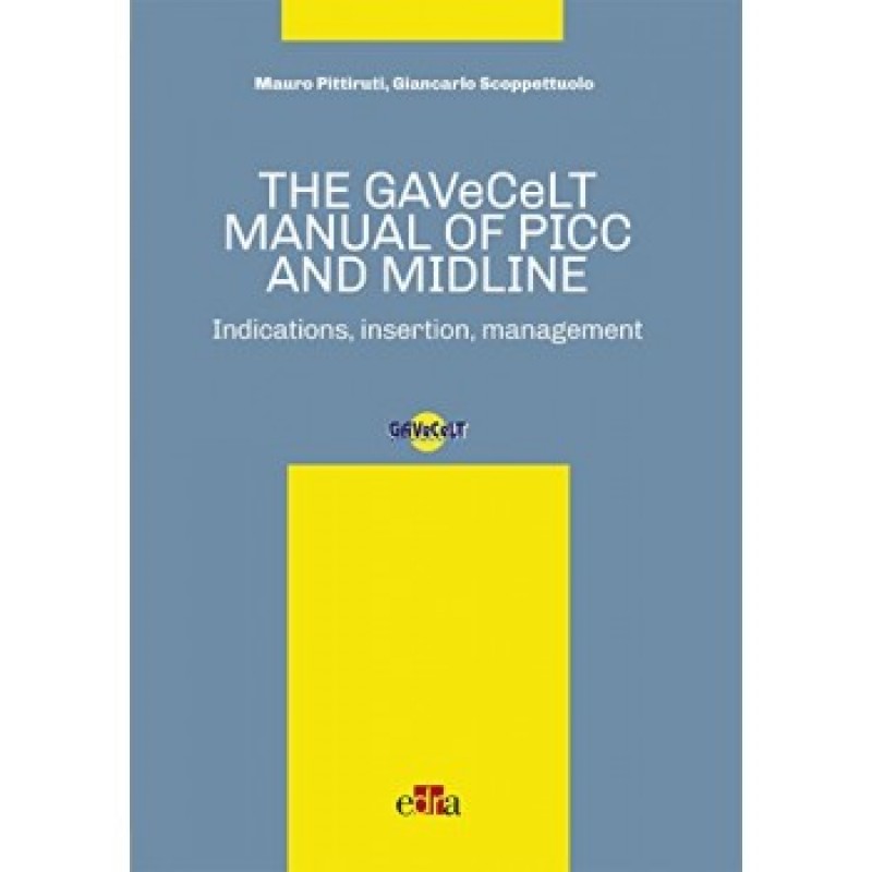 The GAVeCeLT Manual of PICC and MIDLINE