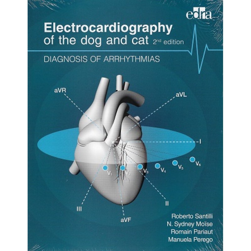 ELECTROCARDIOGRAPHY OF THE DOG AND CAT 2nd Edition. Diagnosis of arrhythmias