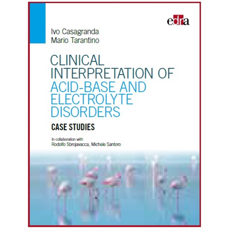 CLINICAL INTERPRETATION OF ACID-BASE AND ELECTROLYTE DISORDERS. CASE STUDIES