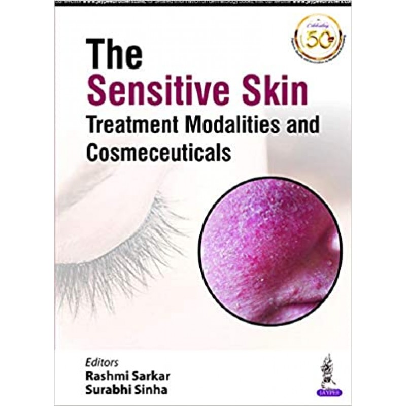 The Sensitive Skin: Treatment Modalities and Cosmeceuticals  ( ΠΡΟΣΩΡΙΝΑ ΜΗ ΔΙΑΘΕΣΙΜΟ ΣΤΟΝ ΕΚΔΟΤΗ )