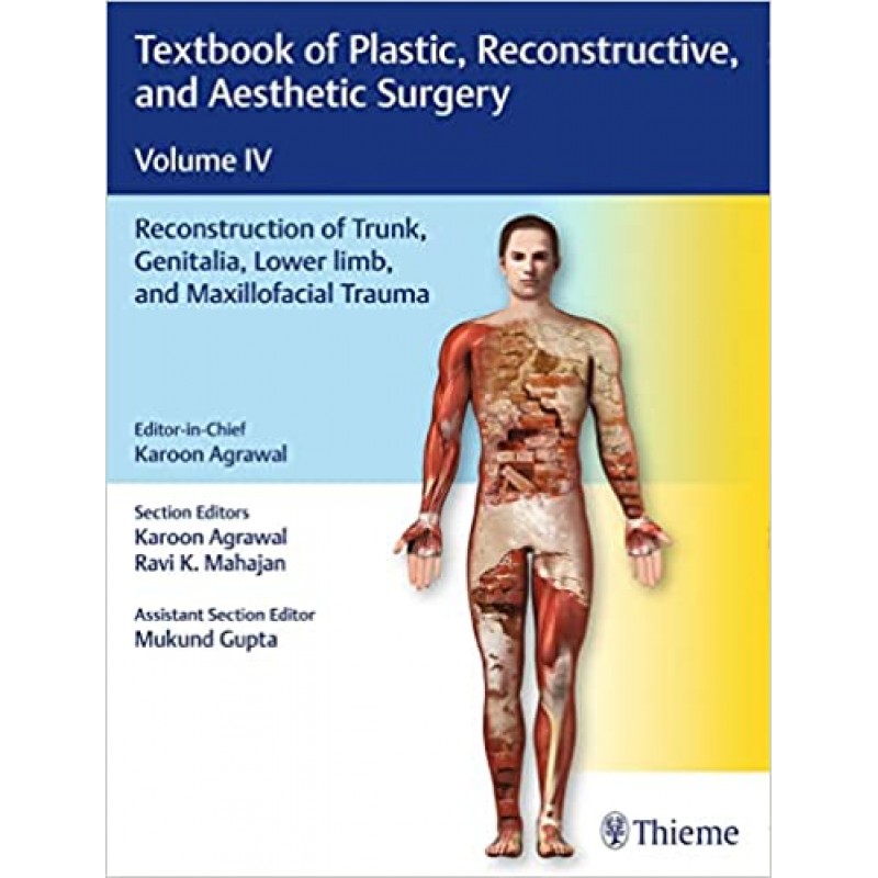  Textbook of Plastic, Reconstructive, and Aesthetic Surgery, Vol 4 Reconstruction of Trunk, Genitalia, Lower Limb, and Maxillofacial Trauma