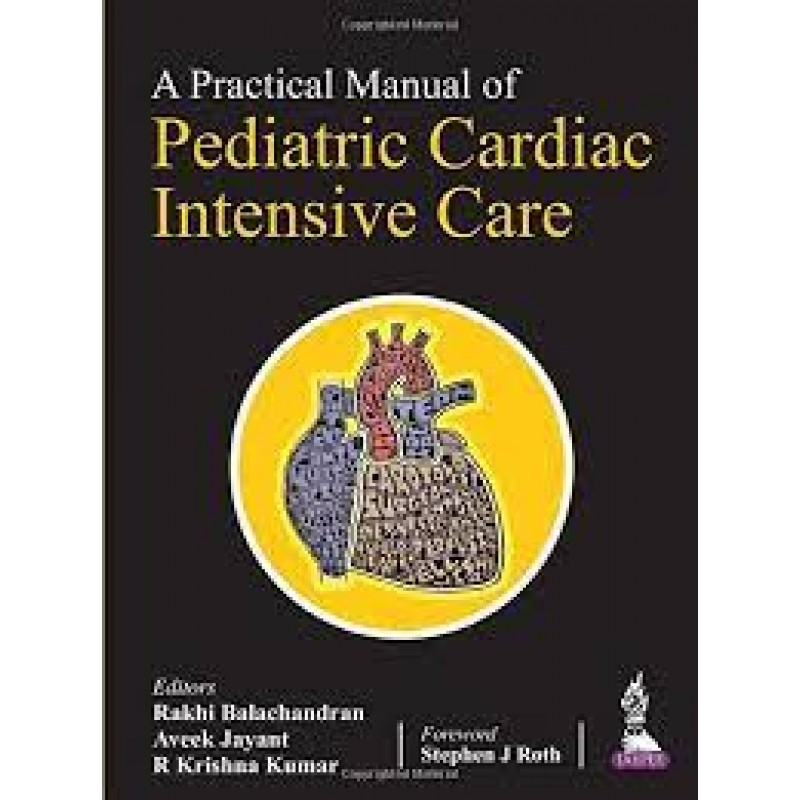 A Practical Manual of Pediatric Cardiac Intensive Care