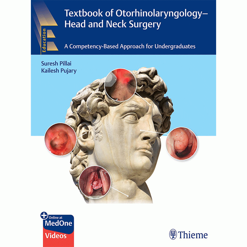 Textbook of Otorhinolaryngology – Head and Neck Surgery: A Competency-Based Approach for Undergraduates