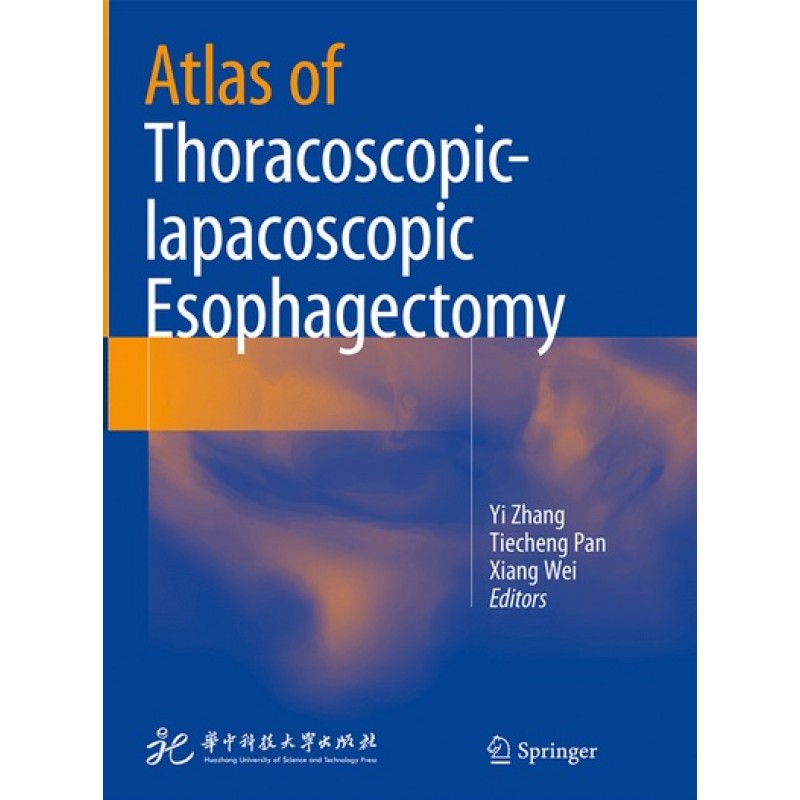 Atlas of Thoracoscopic-lapacoscopic Esophagectomy