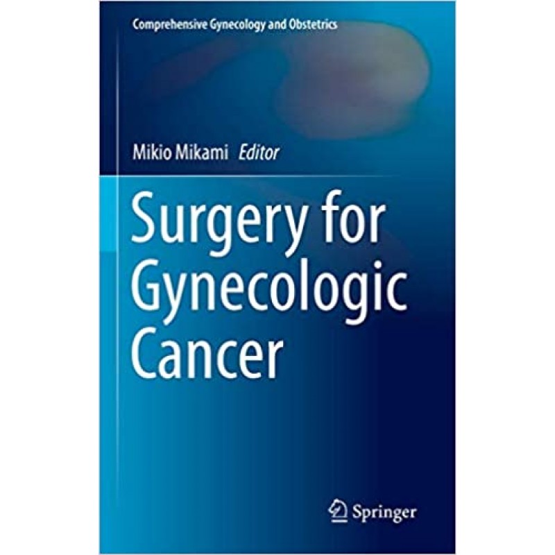 Surgery for Gynecologic Cancer (Comprehensive Gynecology and Obstetrics) 