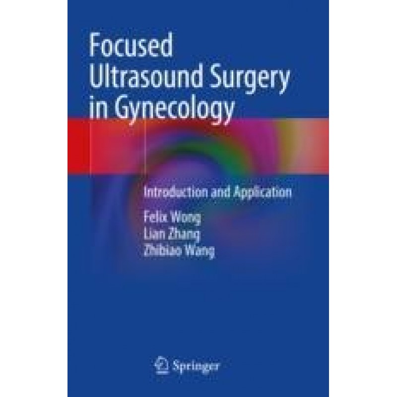 Focused Ultrasound Surgery in Gynecology, Introduction and Application