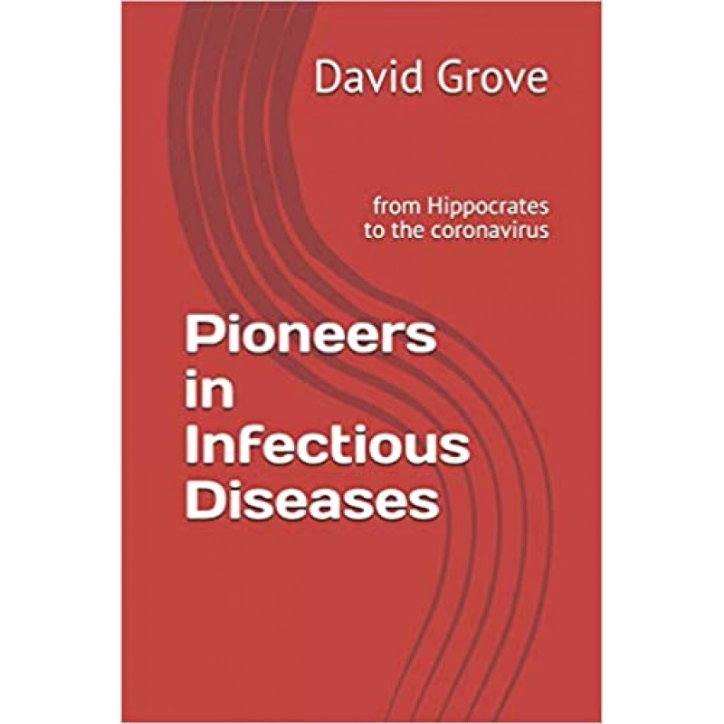 Pioneers in Infectious Diseases: from Hippocrates to the coronavirus 