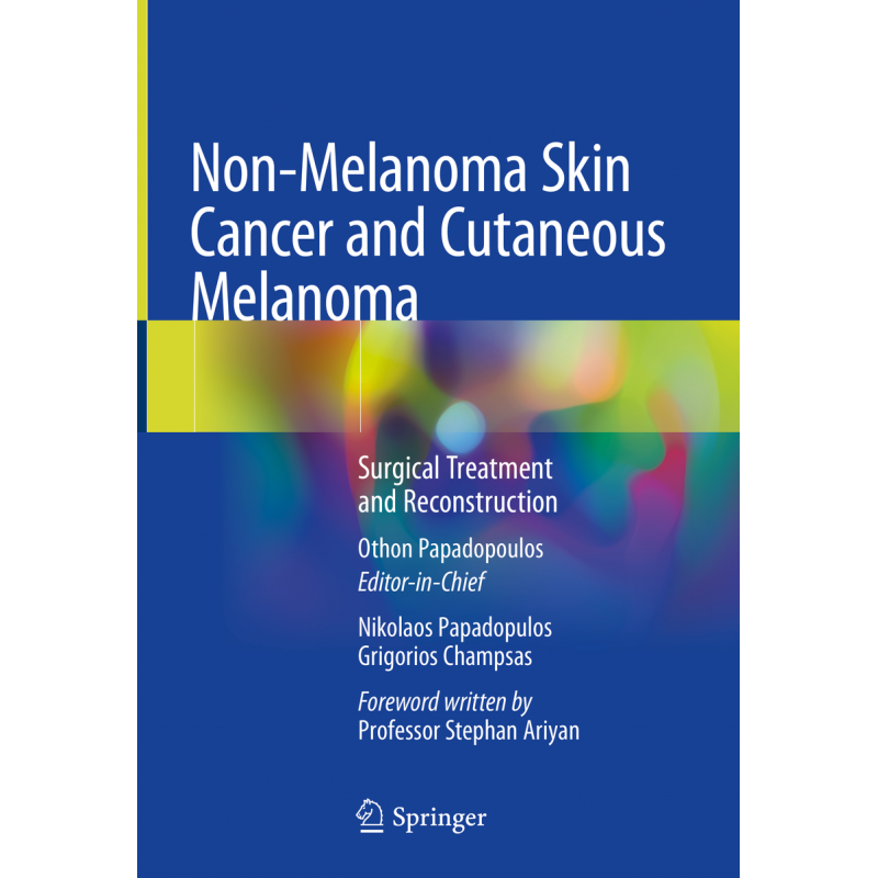  Non-Melanoma Skin Cancer and Cutaneous Melanoma  Surgical Treatment and Reconstruction 