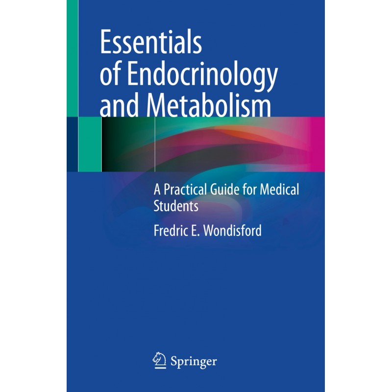  Essentials of Endocrinology and Metabolism  A Practical Guide