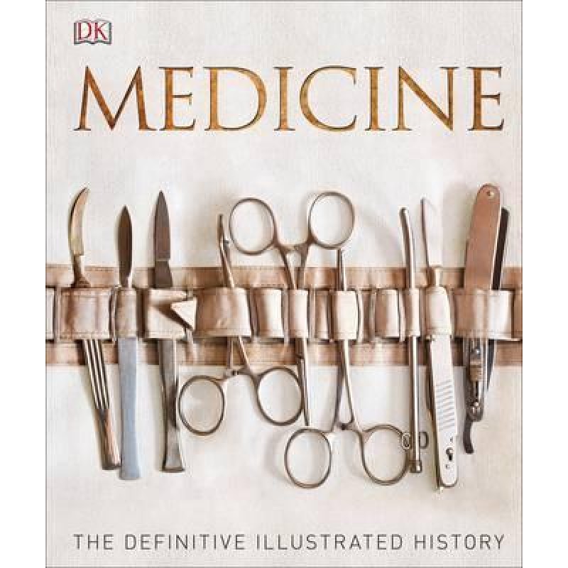 MEDICINE The Definitive Illustrated History