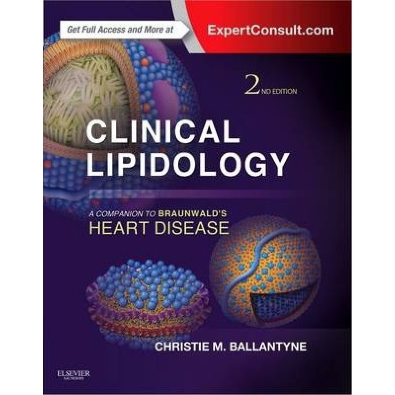 Clinical Lipidology: A Companion to Braunwald's Heart Disease, 2nd Edition