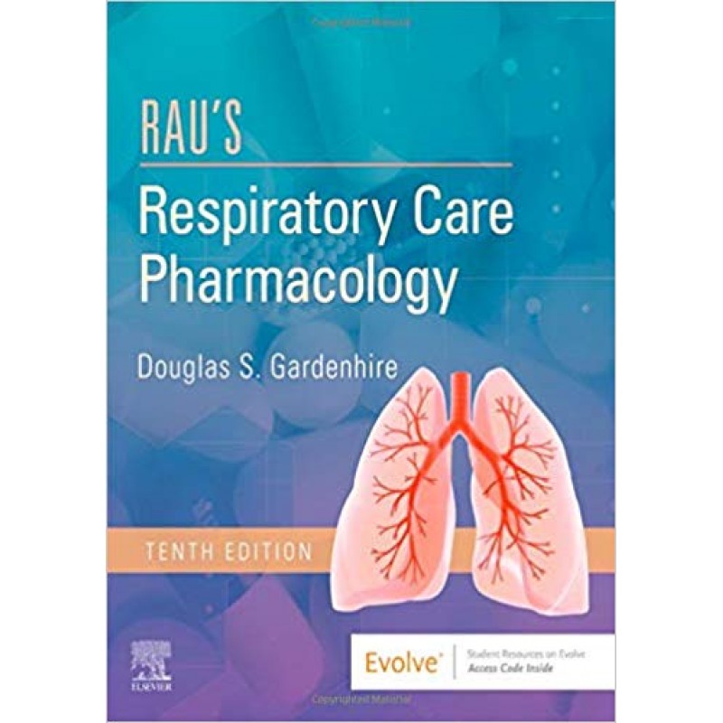 Rau's Respiratory Care Pharmacology, 10th Edition