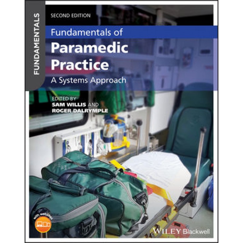 Fundamentals of Paramedic Practice: A Systems Approach, 2nd Edition