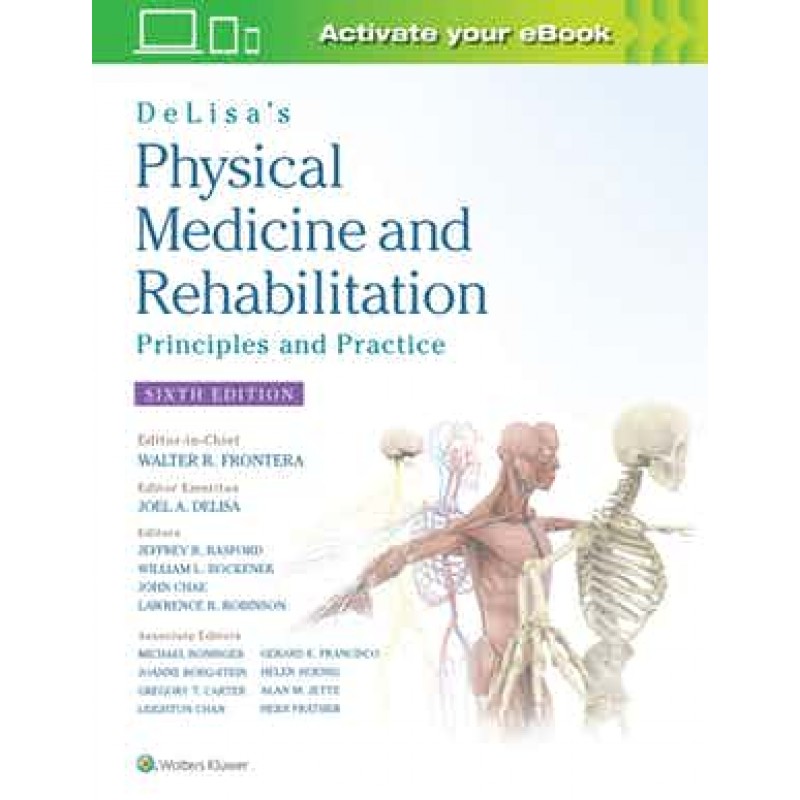 DeLisa's Physical Medicine and Rehabilitation: Principles and Practice 6th edition