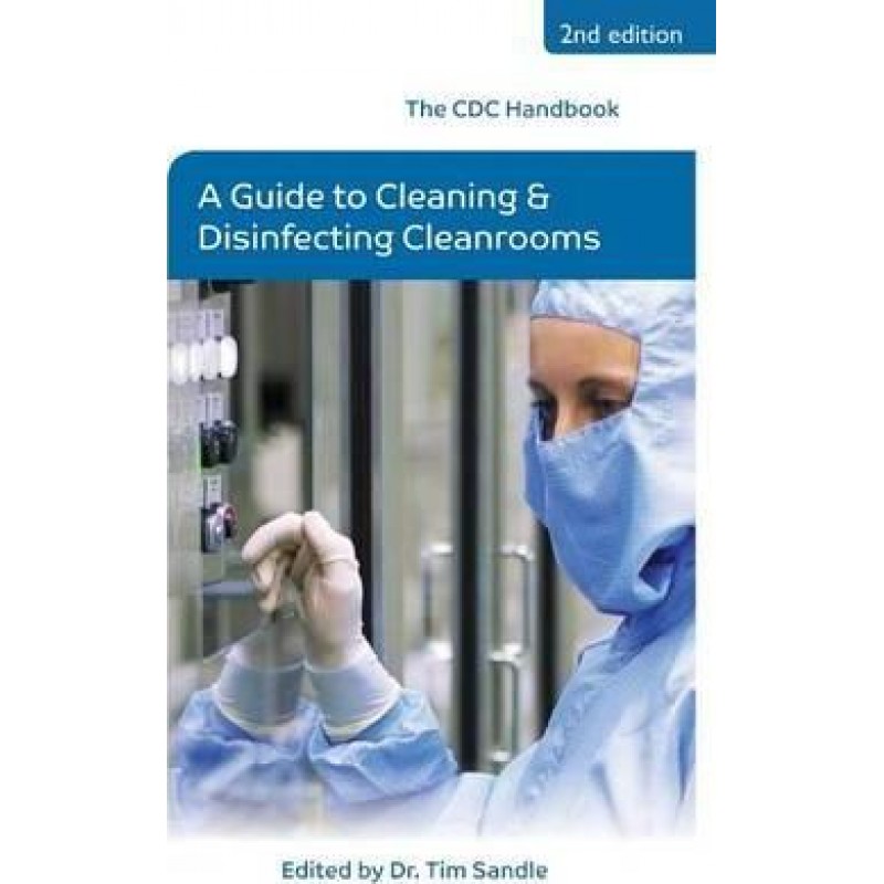 The CDC Handbook: A Guide to Cleaning and Disinfecting Cleanrooms