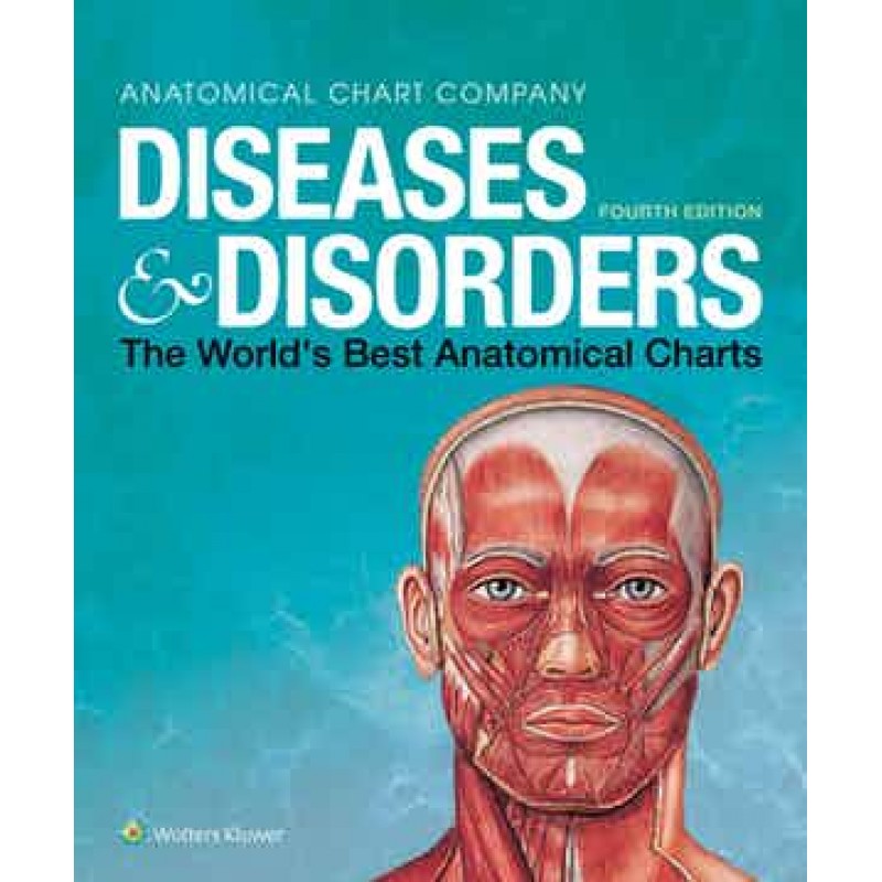 Diseases & Disorders The World's Best Anatomical Charts, 4th edition The World's Best Anatomical Chart Series