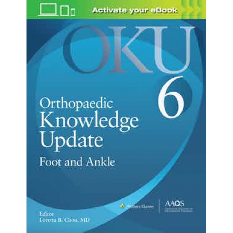 Orthopaedic Knowledge Update: Foot and Ankle 6: Print + Ebook with Multimedia 6th edition