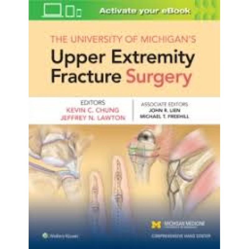 The University of Michigan's Upper Extremity Fracture Surgery 1st edition