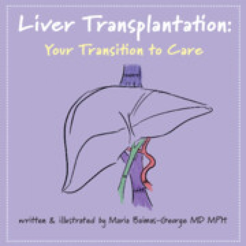 Liver Transplantation. Your Transition to Care Volume 5