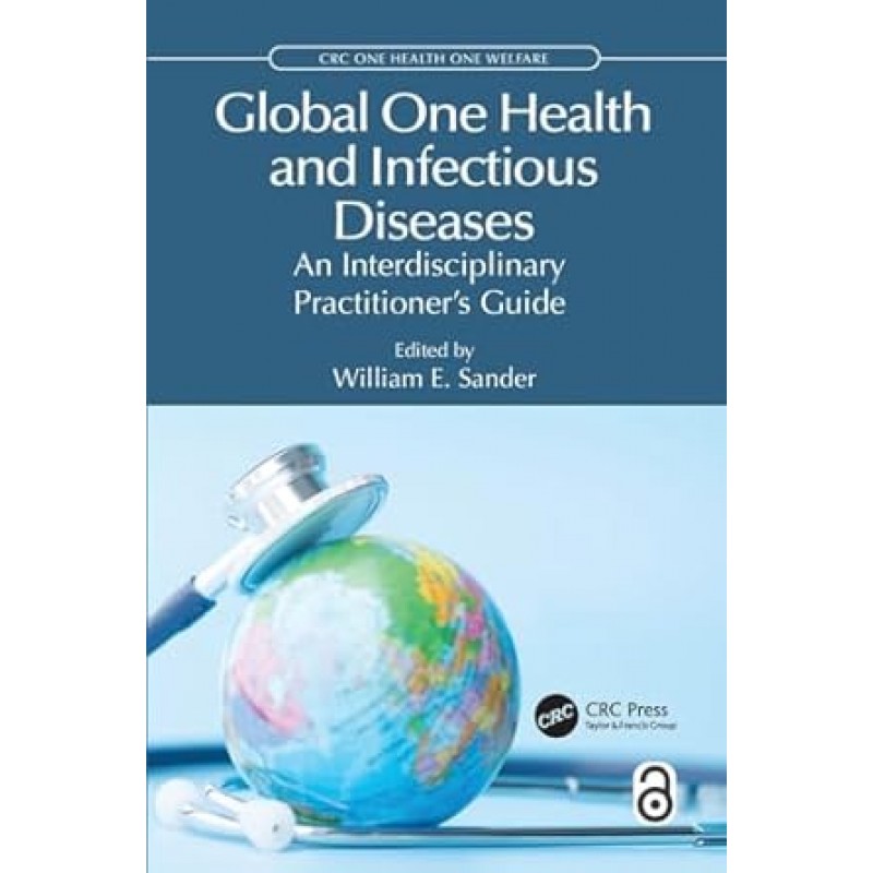 Global One Health and Infectious Diseases. An Interdisciplinary Practitioner’s Guide