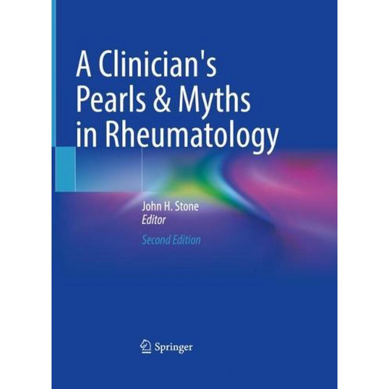 A Clinician's Pearls & Myths in Rheumatology 2nd ed. 2023 Edition 