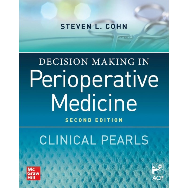 Decision Making in Perioperative Medicine: Clinical Pearls, 2nd Edition