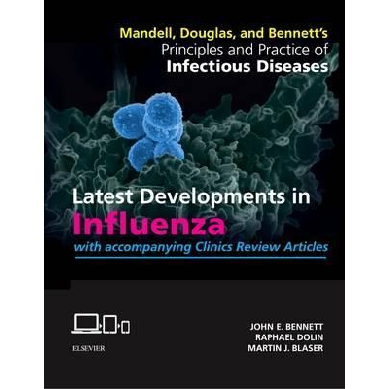 Mandell, Douglas, and Bennett's Principles and Practice of Infectious Diseases: Latest Developments in Influenza