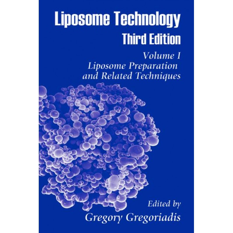 Liposome Technology: Liposome Preparation and Related Techniques Volume 1