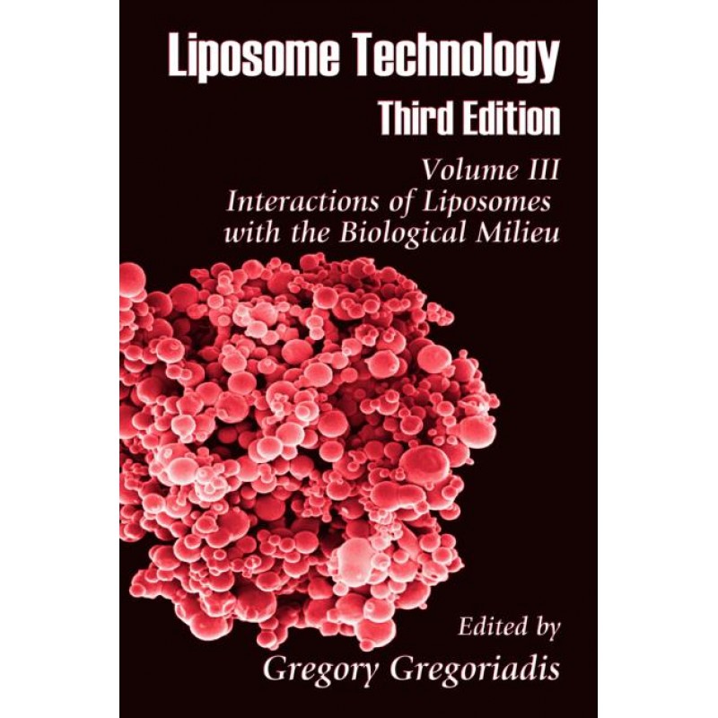 Liposome Technology: Interactions of Liposomes with the Biological Milieu Volume 3