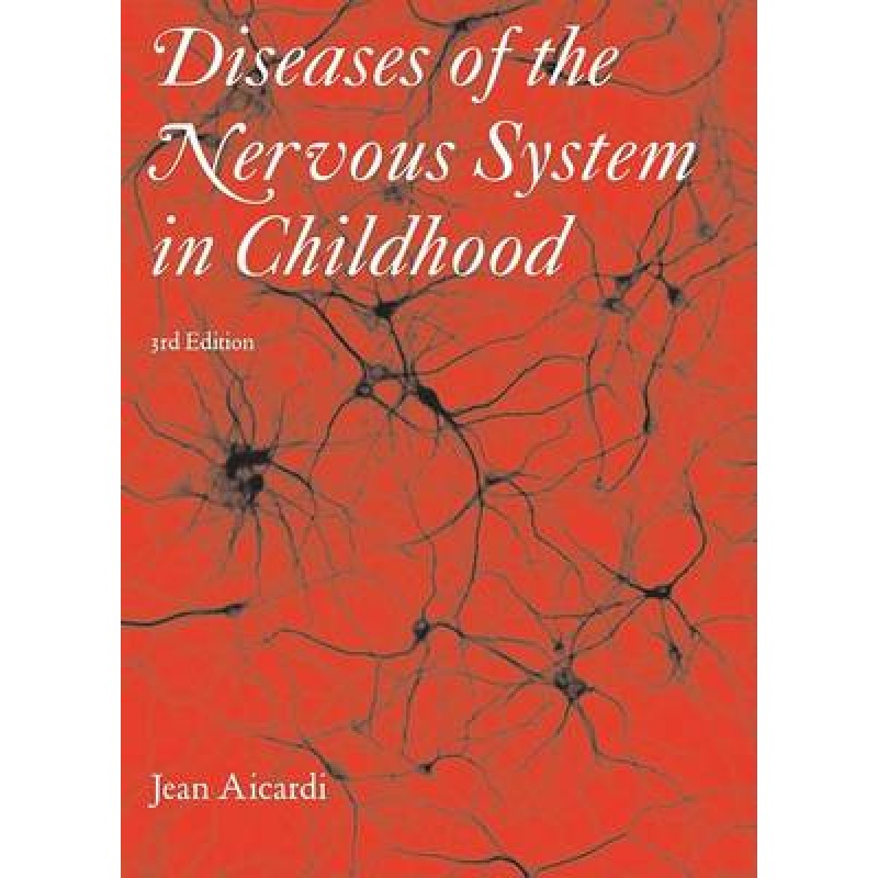 Diseases of the Nervous System in Childhood, 3rd Edition