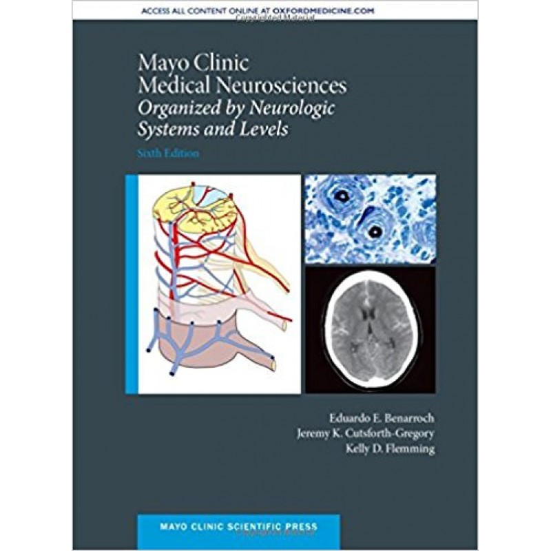 Mayo Clinic Medical Neurosciences Organized by Neurologic System and Level 6th edition